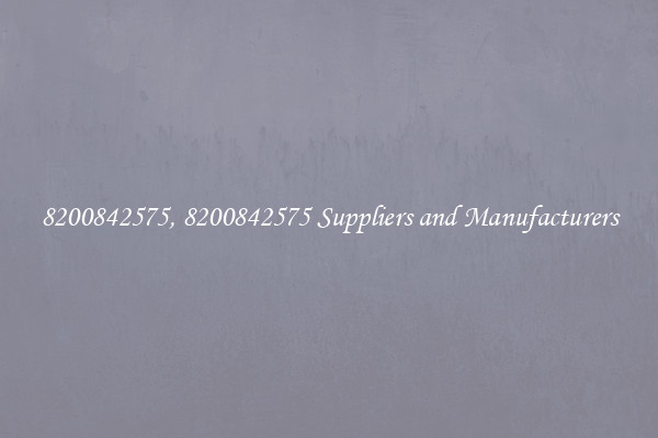 8200842575, 8200842575 Suppliers and Manufacturers