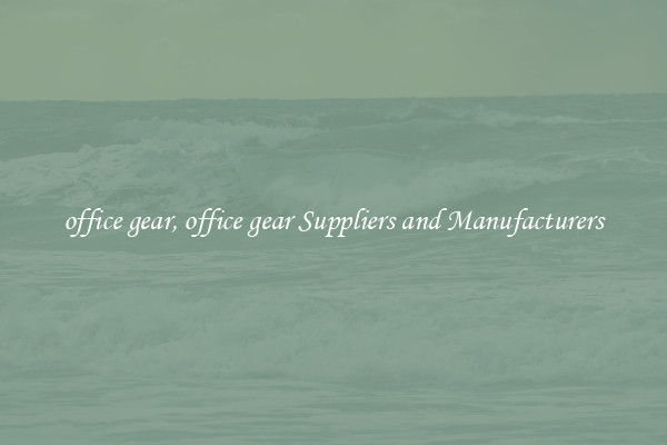 office gear, office gear Suppliers and Manufacturers