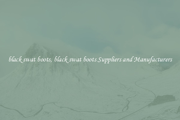 black swat boots, black swat boots Suppliers and Manufacturers