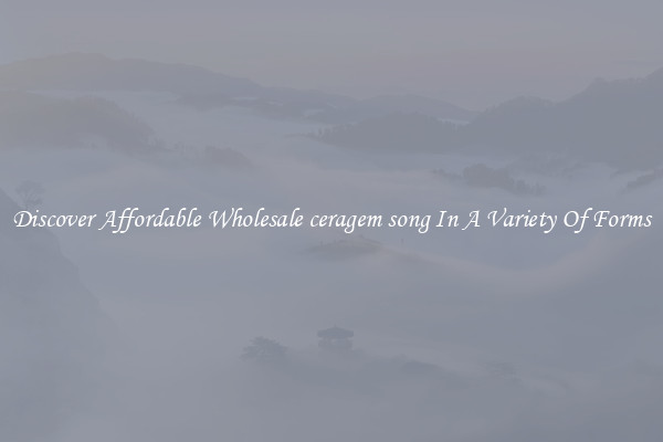 Discover Affordable Wholesale ceragem song In A Variety Of Forms