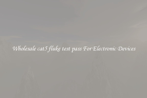Wholesale cat5 fluke test pass For Electronic Devices