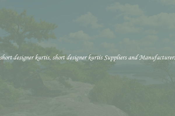 short designer kurtis, short designer kurtis Suppliers and Manufacturers