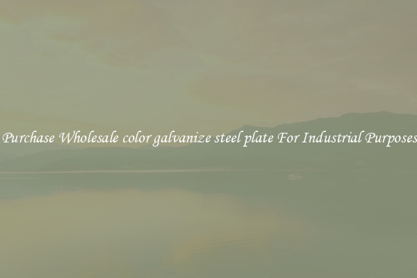 Purchase Wholesale color galvanize steel plate For Industrial Purposes