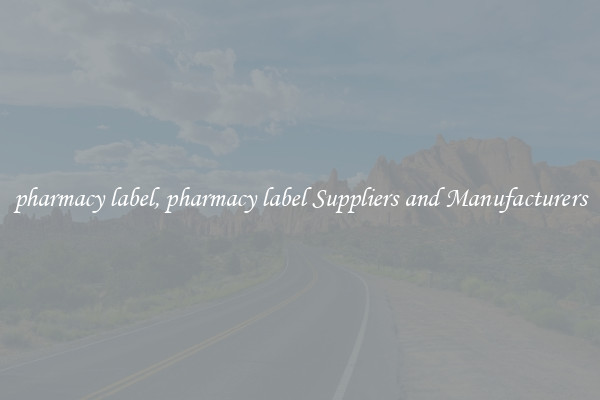 pharmacy label, pharmacy label Suppliers and Manufacturers