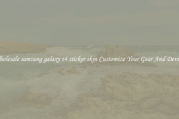 Wholesale samsung galaxy s4 sticker skin Customize Your Gear And Devices