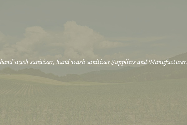 hand wash sanitizer, hand wash sanitizer Suppliers and Manufacturers