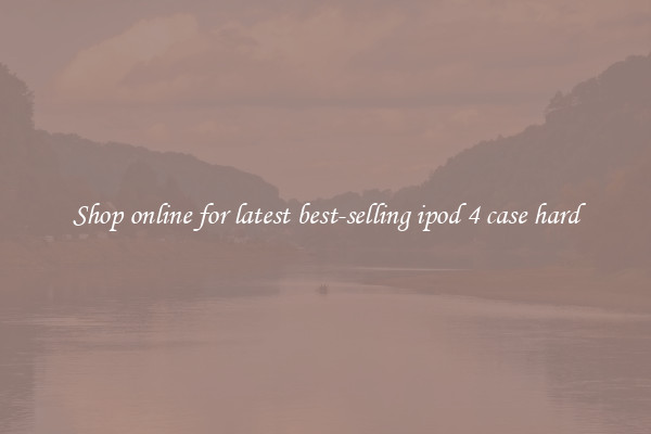 Shop online for latest best-selling ipod 4 case hard
