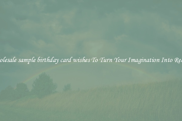 Wholesale sample birthday card wishes To Turn Your Imagination Into Reality
