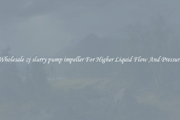 Wholesale zj slurry pump impeller For Higher Liquid Flow And Pressure
