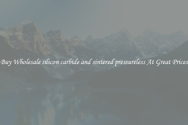 Buy Wholesale silicon carbide and sintered pressureless At Great Prices