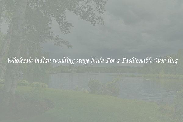 Wholesale indian wedding stage jhula For a Fashionable Wedding