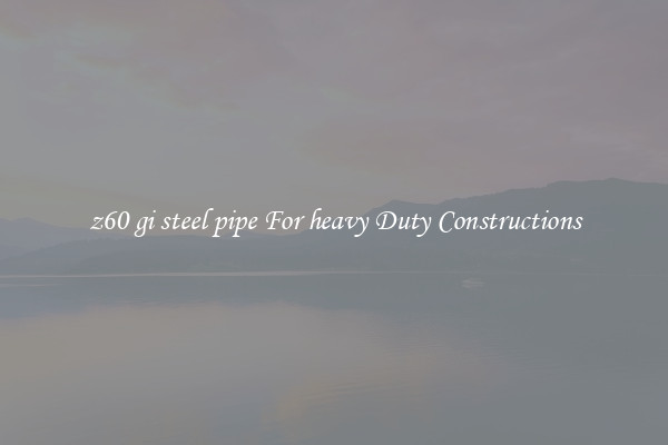 z60 gi steel pipe For heavy Duty Constructions