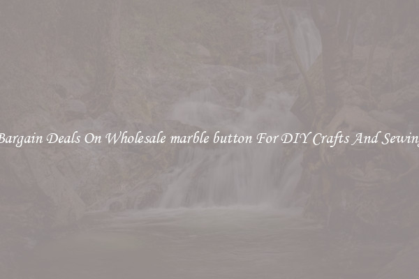 Bargain Deals On Wholesale marble button For DIY Crafts And Sewing