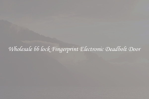 Wholesale bb lock Fingerprint Electronic Deadbolt Door 