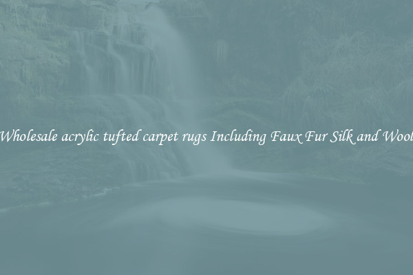 Wholesale acrylic tufted carpet rugs Including Faux Fur Silk and Wool 